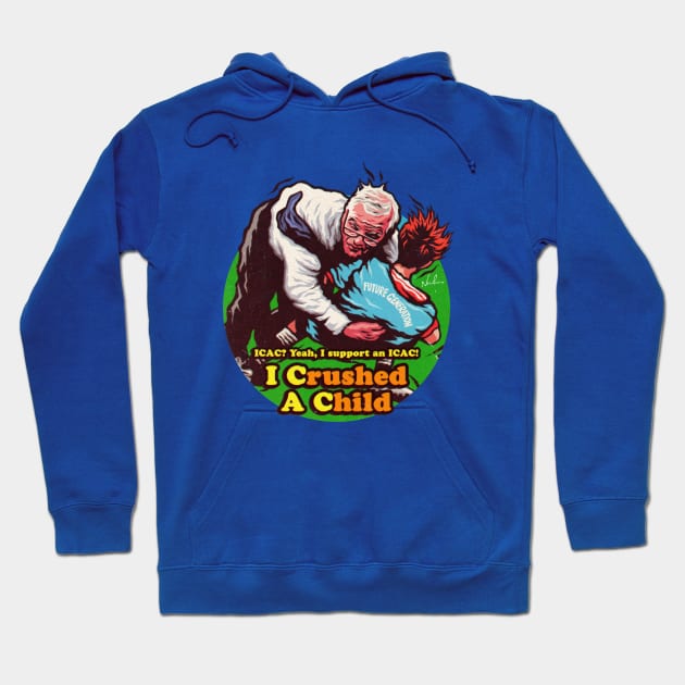 I Crushed A Child Hoodie by nordacious